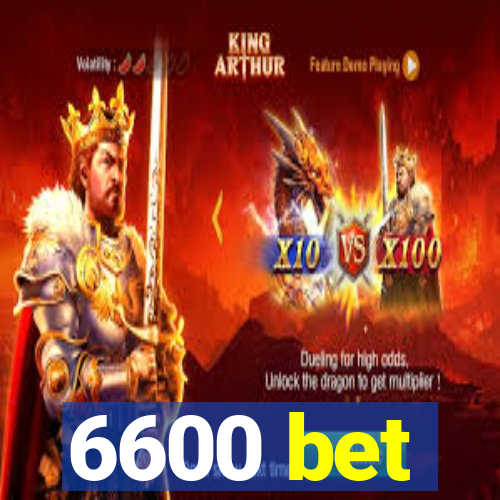 6600 bet